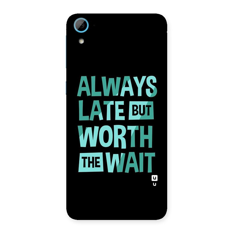 Worth the Wait Back Case for HTC Desire 826