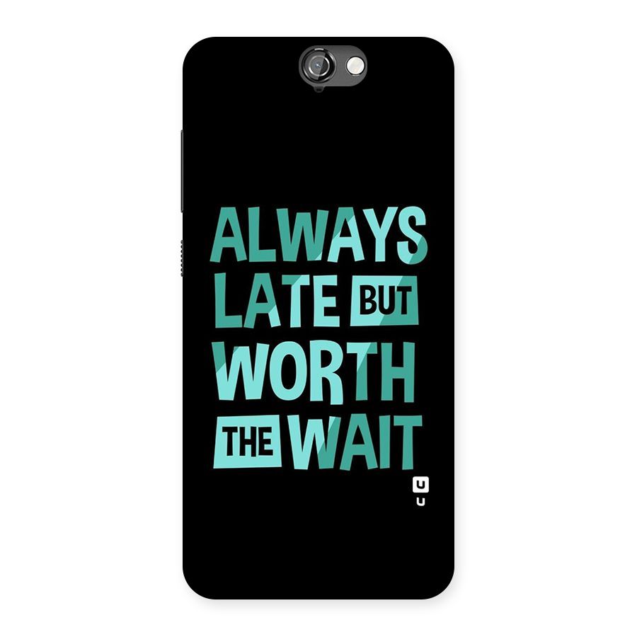 Worth the Wait Back Case for HTC One A9