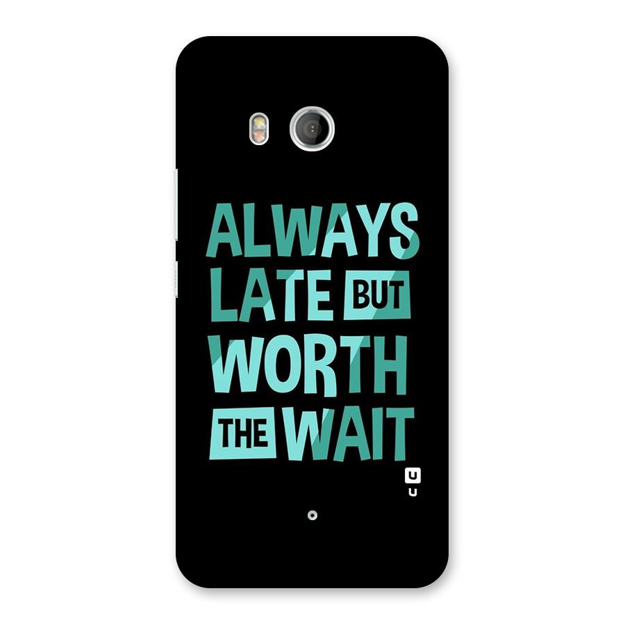 Worth the Wait Back Case for HTC U11