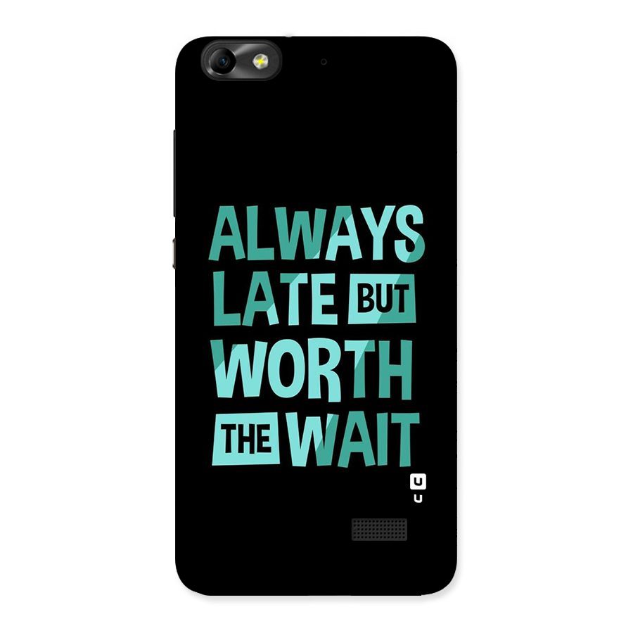 Worth the Wait Back Case for Honor 4C