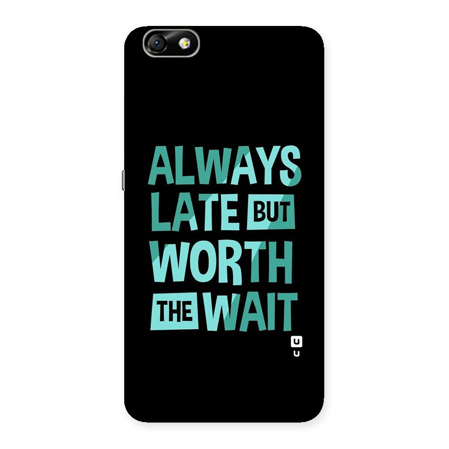 Worth the Wait Back Case for Honor 4X