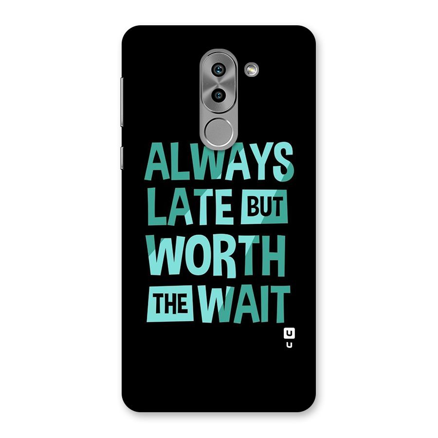 Worth the Wait Back Case for Honor 6X