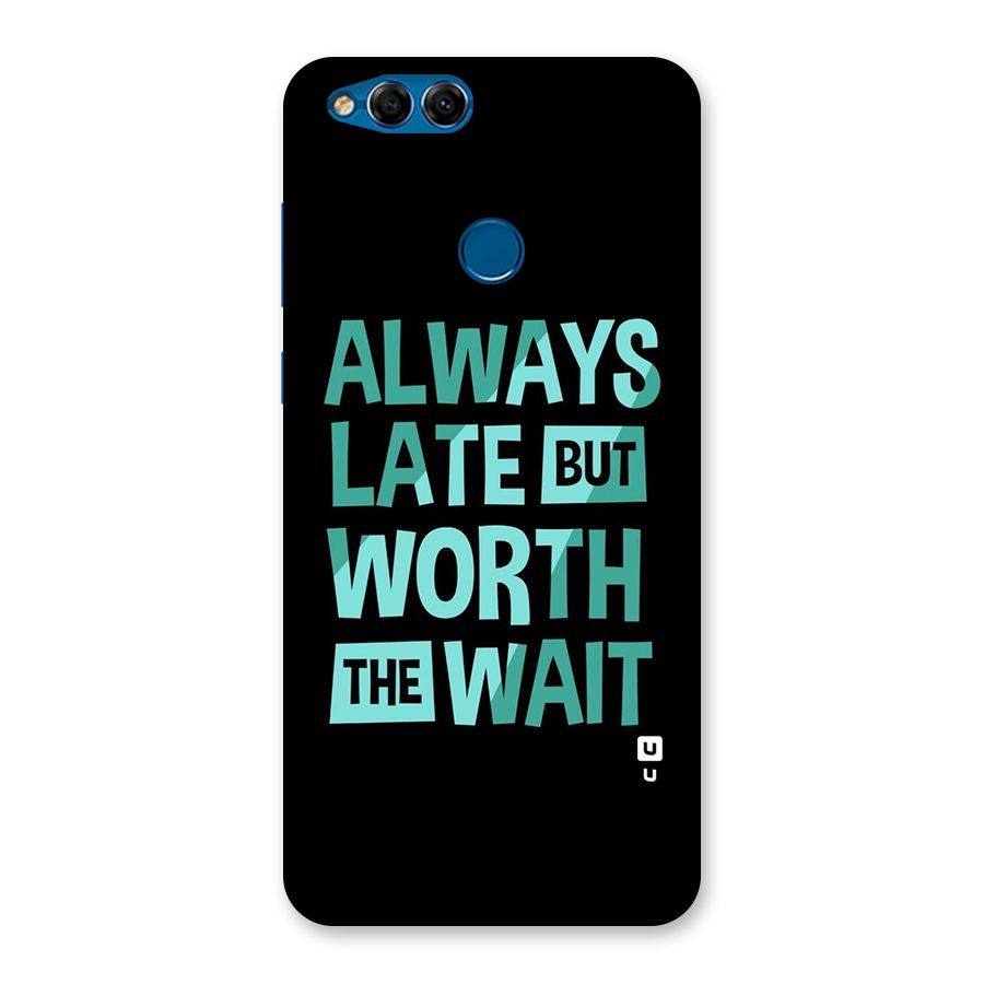 Worth the Wait Back Case for Honor 7X
