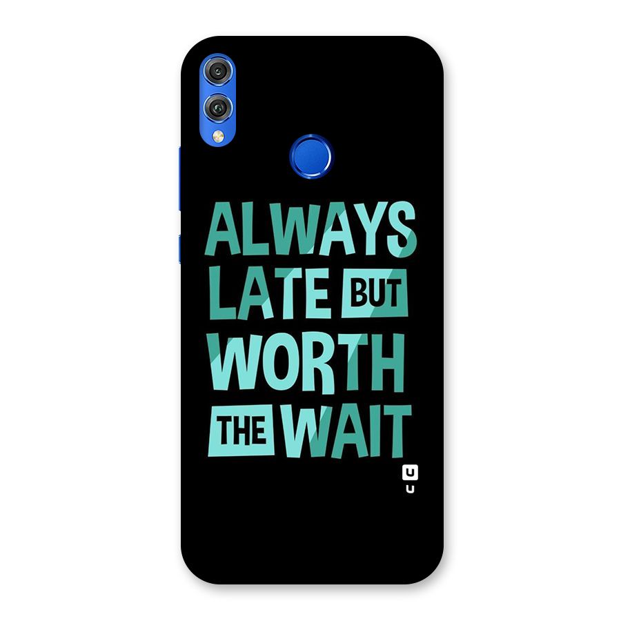 Worth the Wait Back Case for Honor 8X