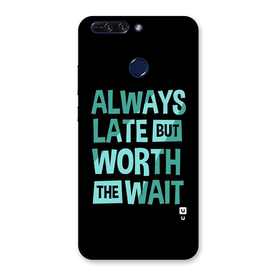 Worth the Wait Back Case for Honor 8 Pro