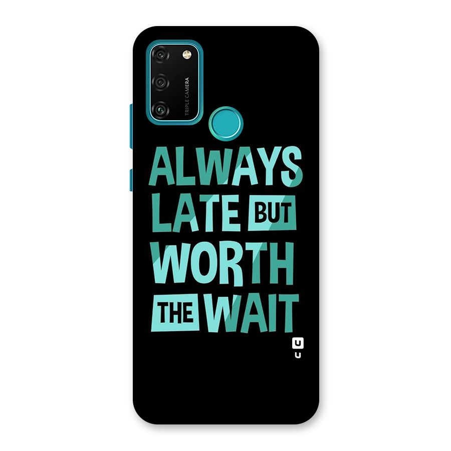 Worth the Wait Back Case for Honor 9A