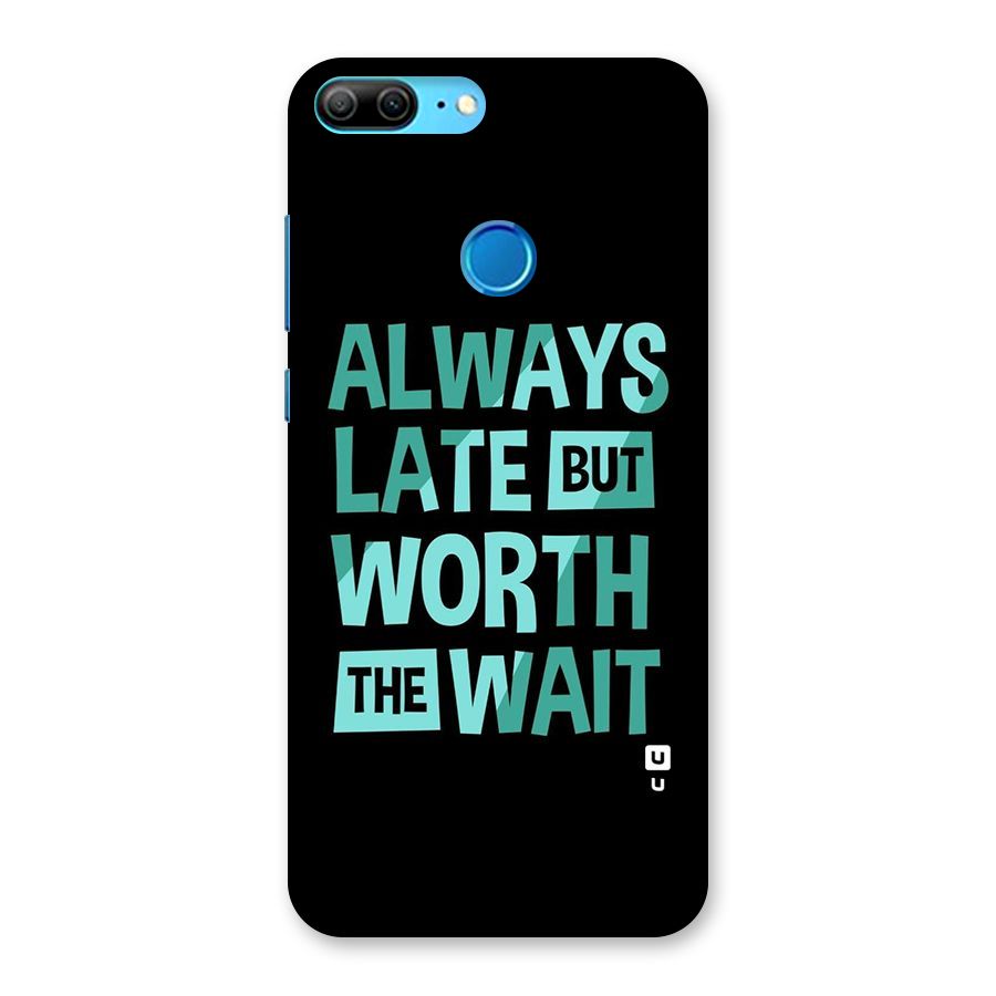 Worth the Wait Back Case for Honor 9 Lite