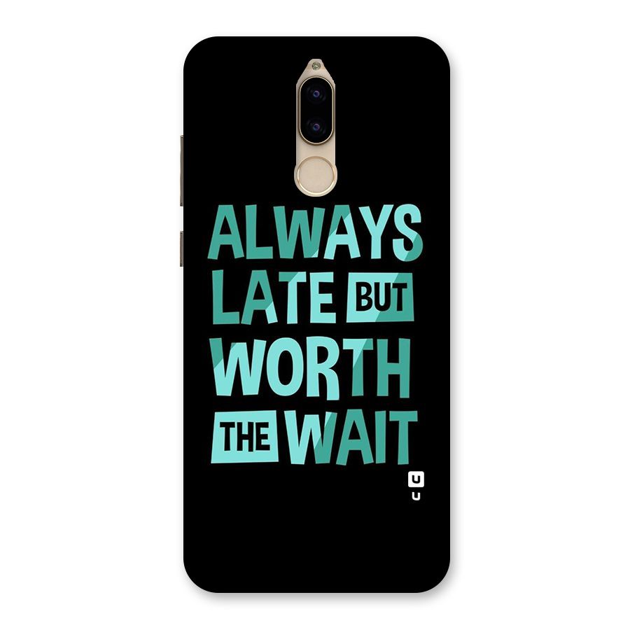 Worth the Wait Back Case for Honor 9i