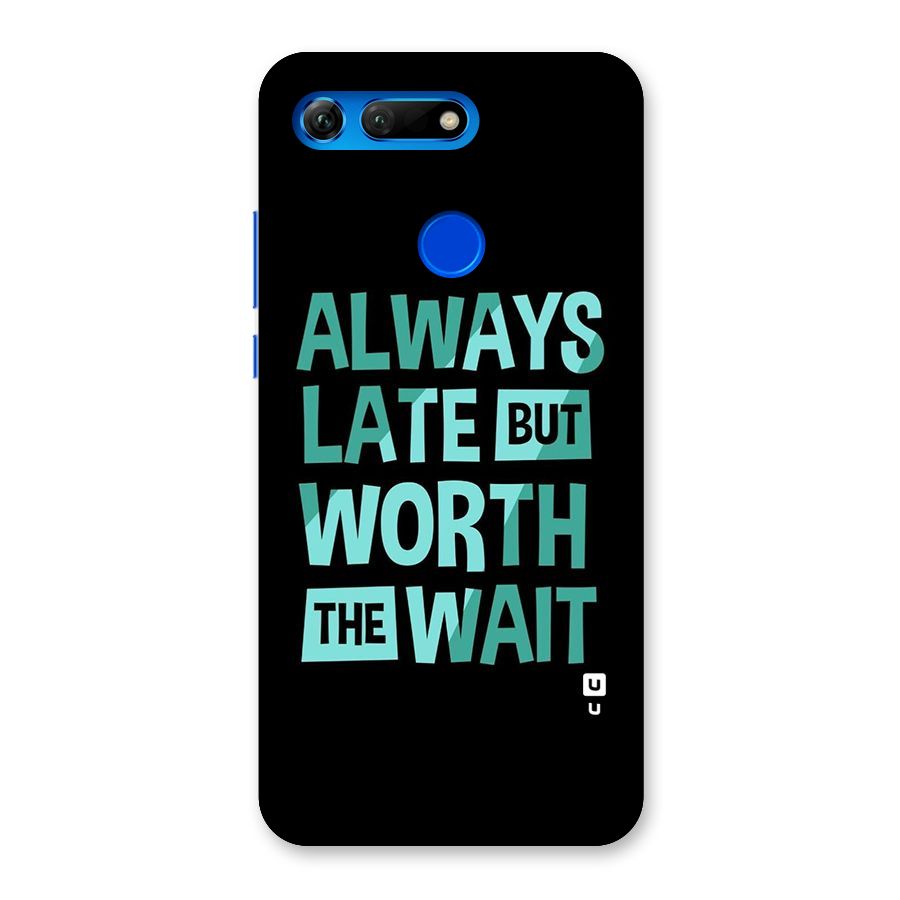 Worth the Wait Back Case for Honor View 20