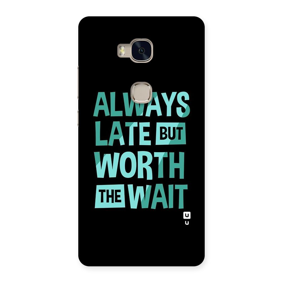 Worth the Wait Back Case for Huawei Honor 5X