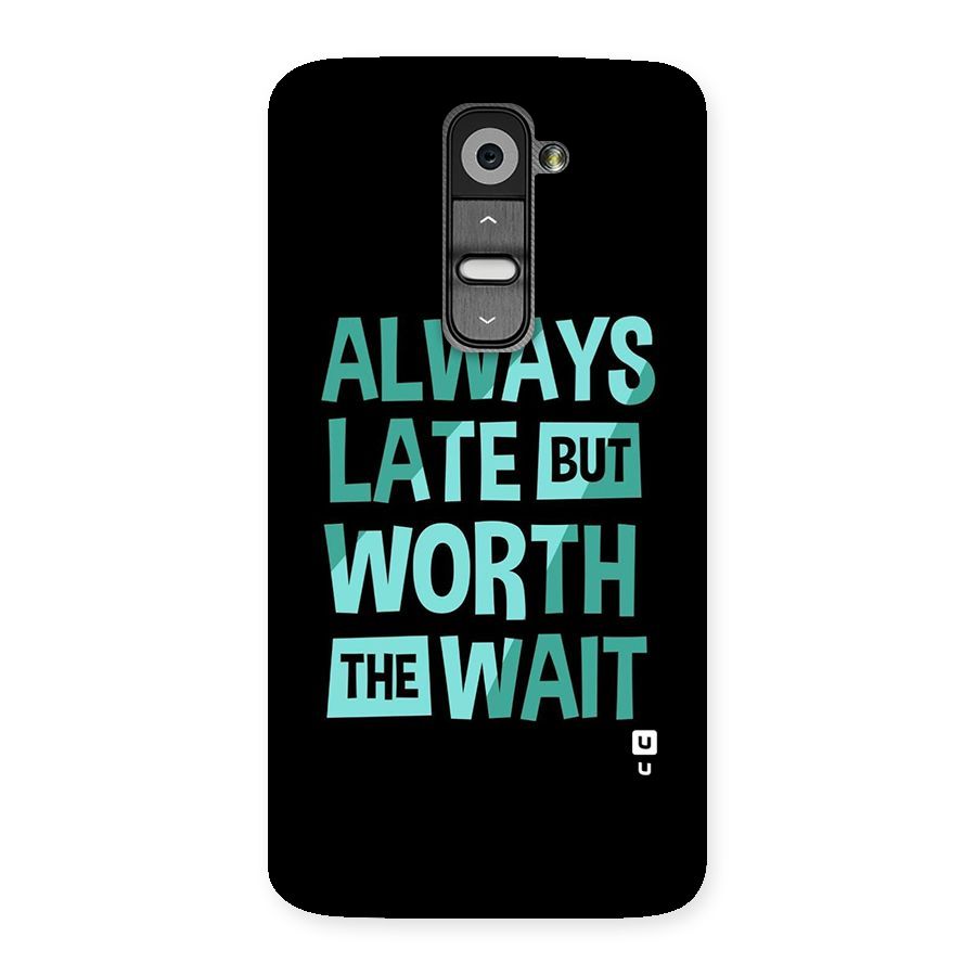Worth the Wait Back Case for LG G2