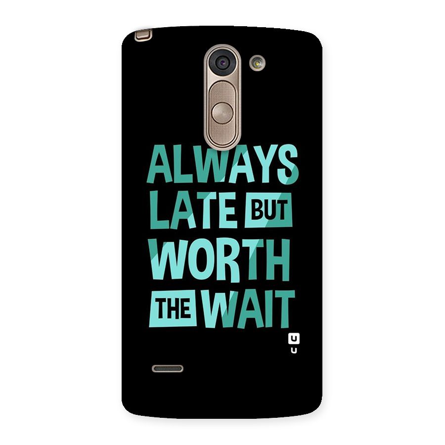 Worth the Wait Back Case for LG G3 Stylus