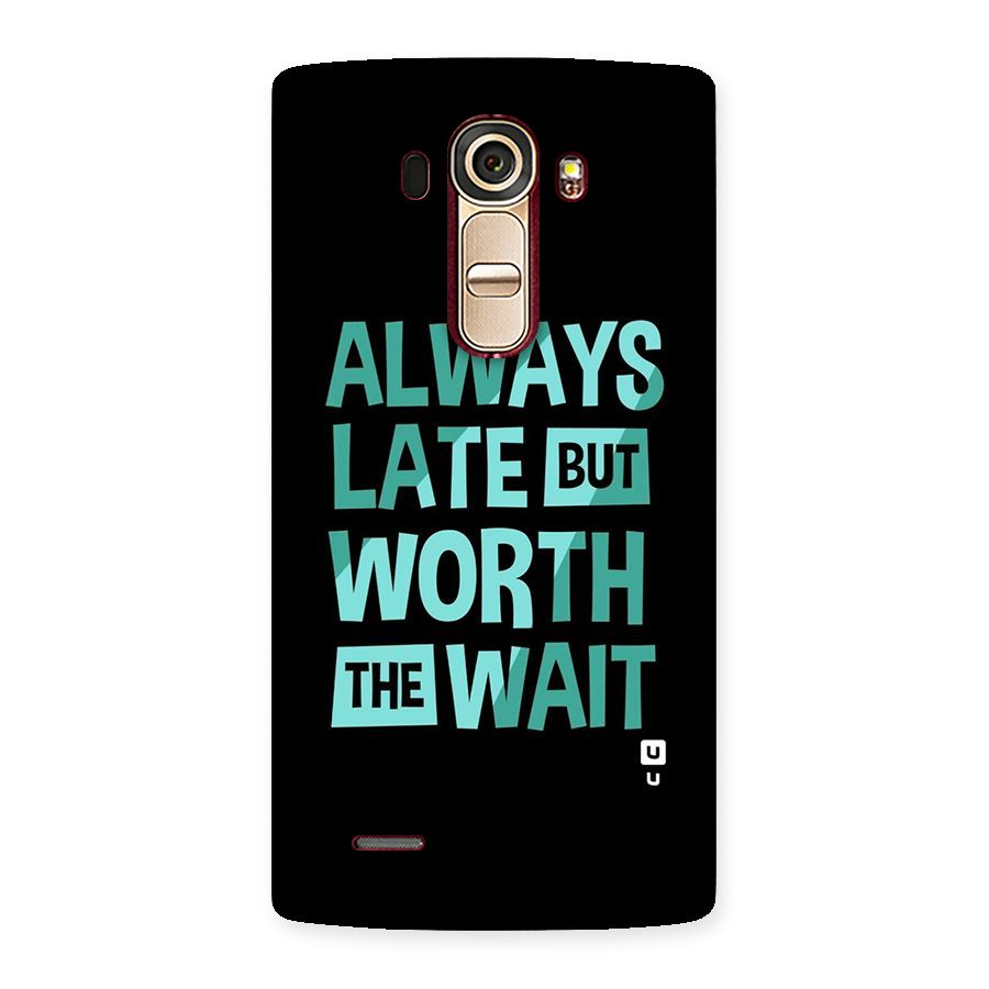 Worth the Wait Back Case for LG G4