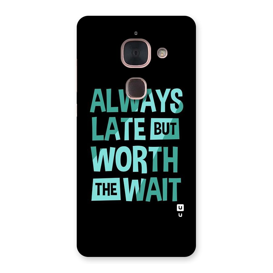 Worth the Wait Back Case for Le Max 2