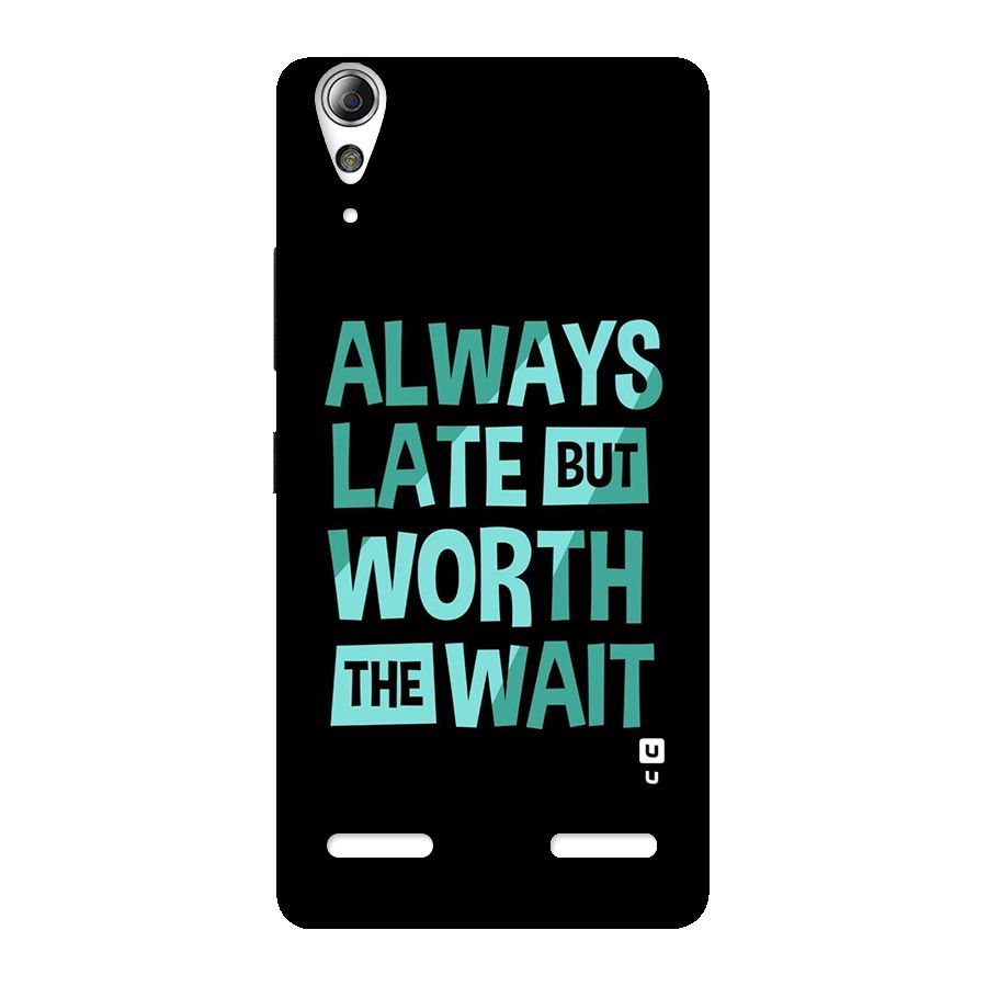 Worth the Wait Back Case for Lenovo A6000