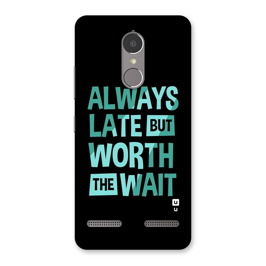 Worth the Wait Back Case for Lenovo K6