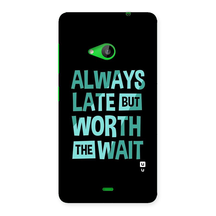 Worth the Wait Back Case for Lumia 535