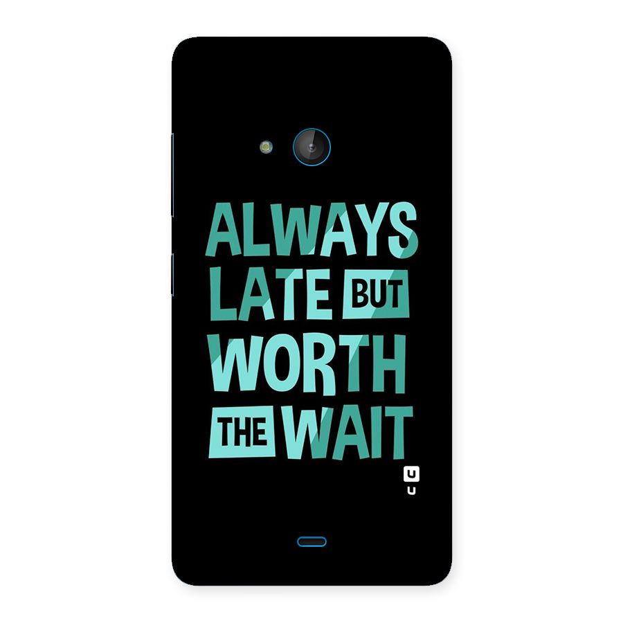 Worth the Wait Back Case for Lumia 540