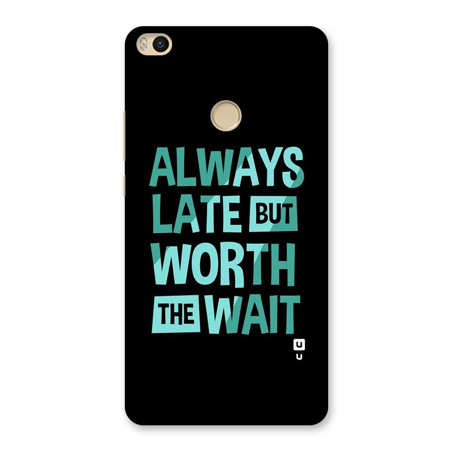 Worth the Wait Back Case for Mi Max 2