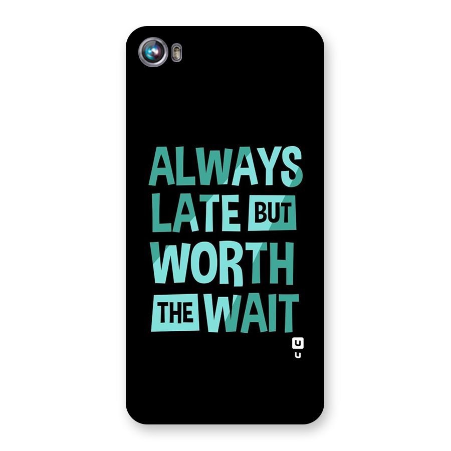 Worth the Wait Back Case for Micromax Canvas Fire 4 A107