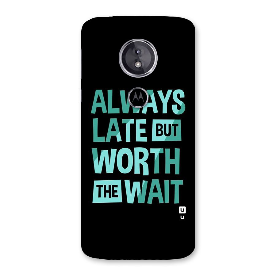 Worth the Wait Back Case for Moto E5