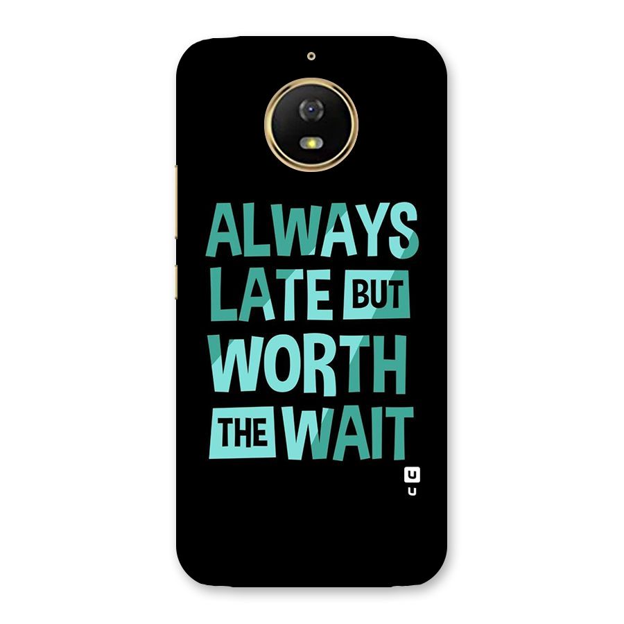 Worth the Wait Back Case for Moto G5s