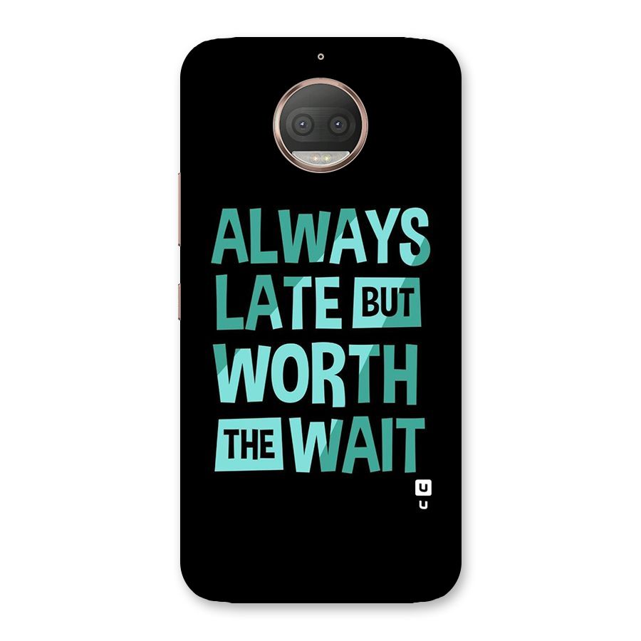 Worth the Wait Back Case for Moto G5s Plus