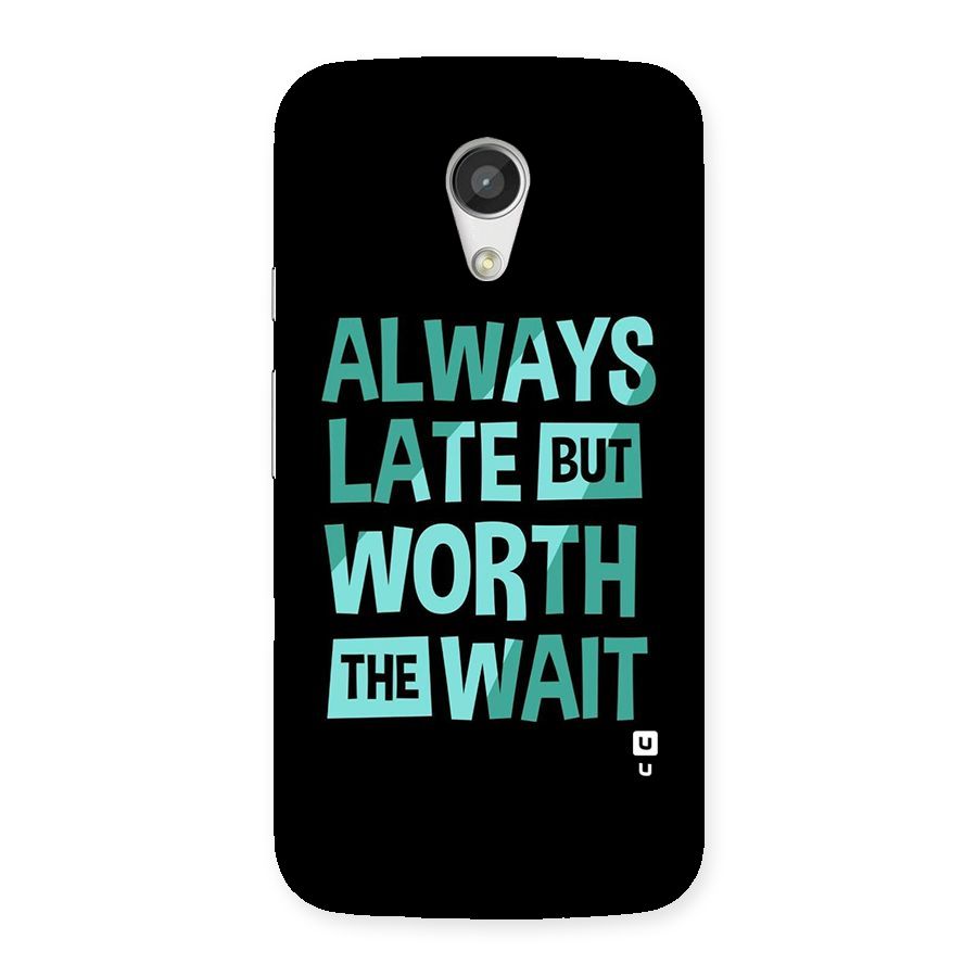 Worth the Wait Back Case for Moto G 2nd Gen