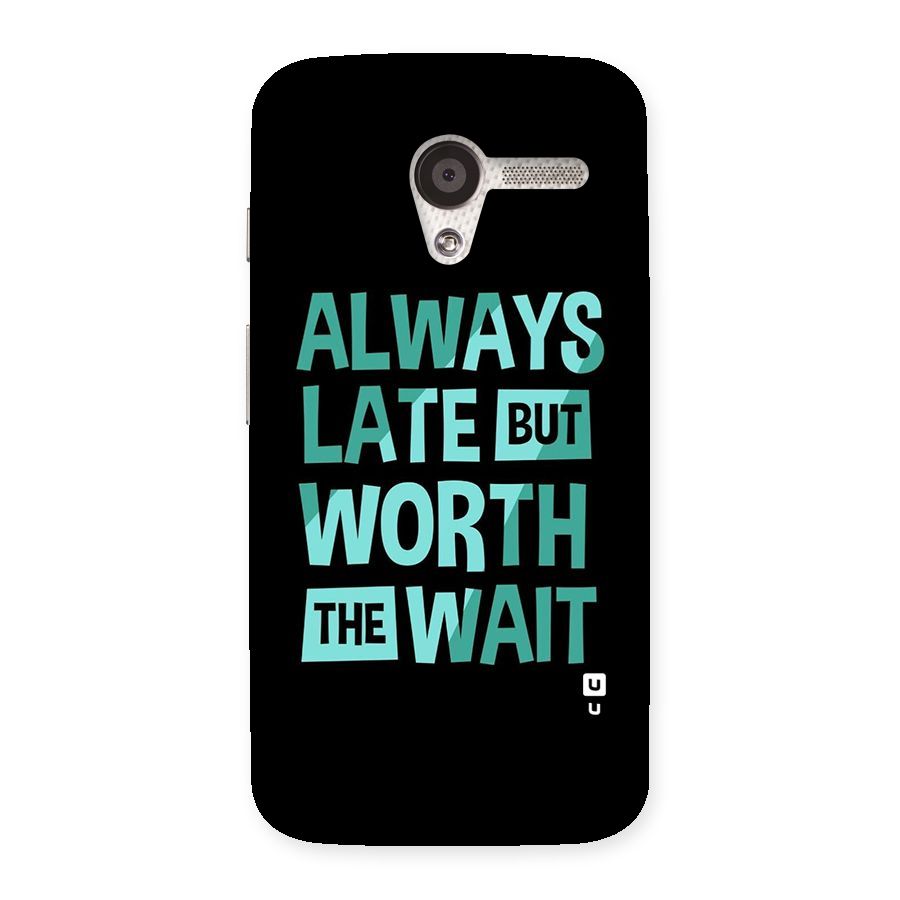 Worth the Wait Back Case for Moto X