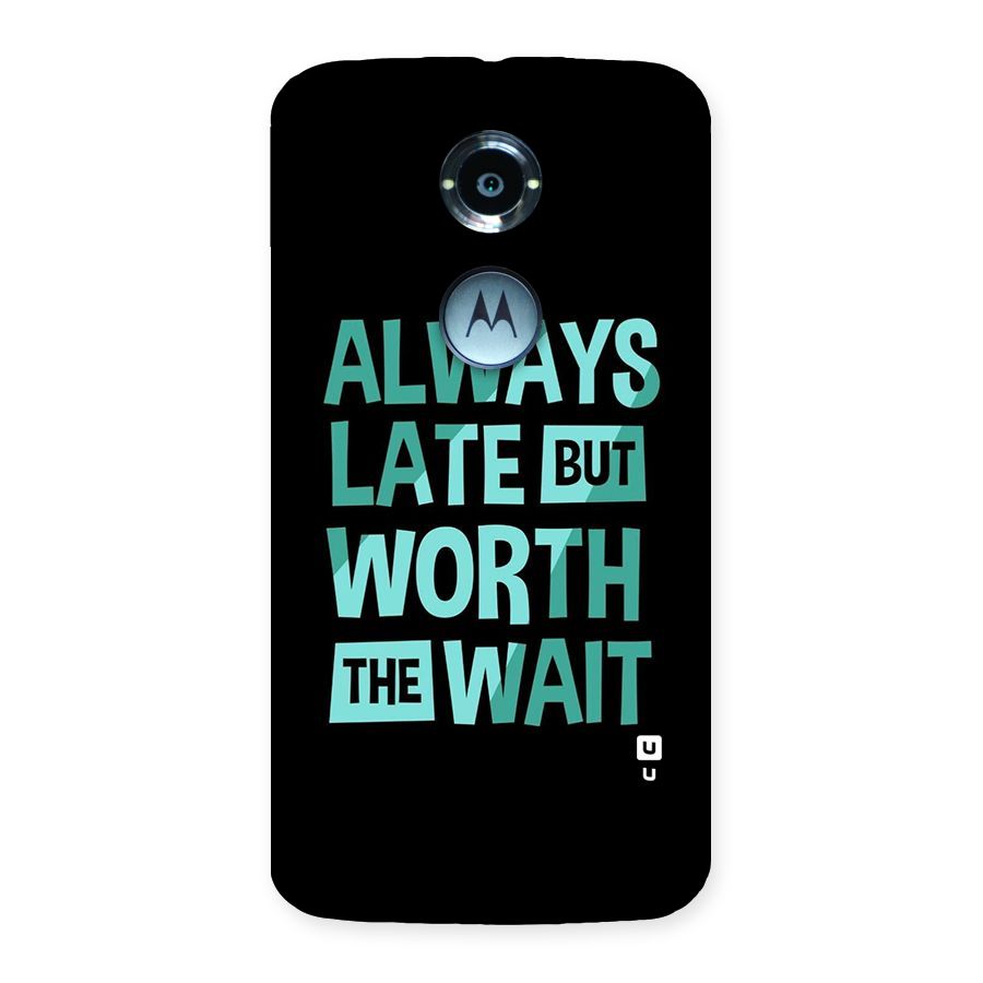 Worth the Wait Back Case for Moto X 2nd Gen