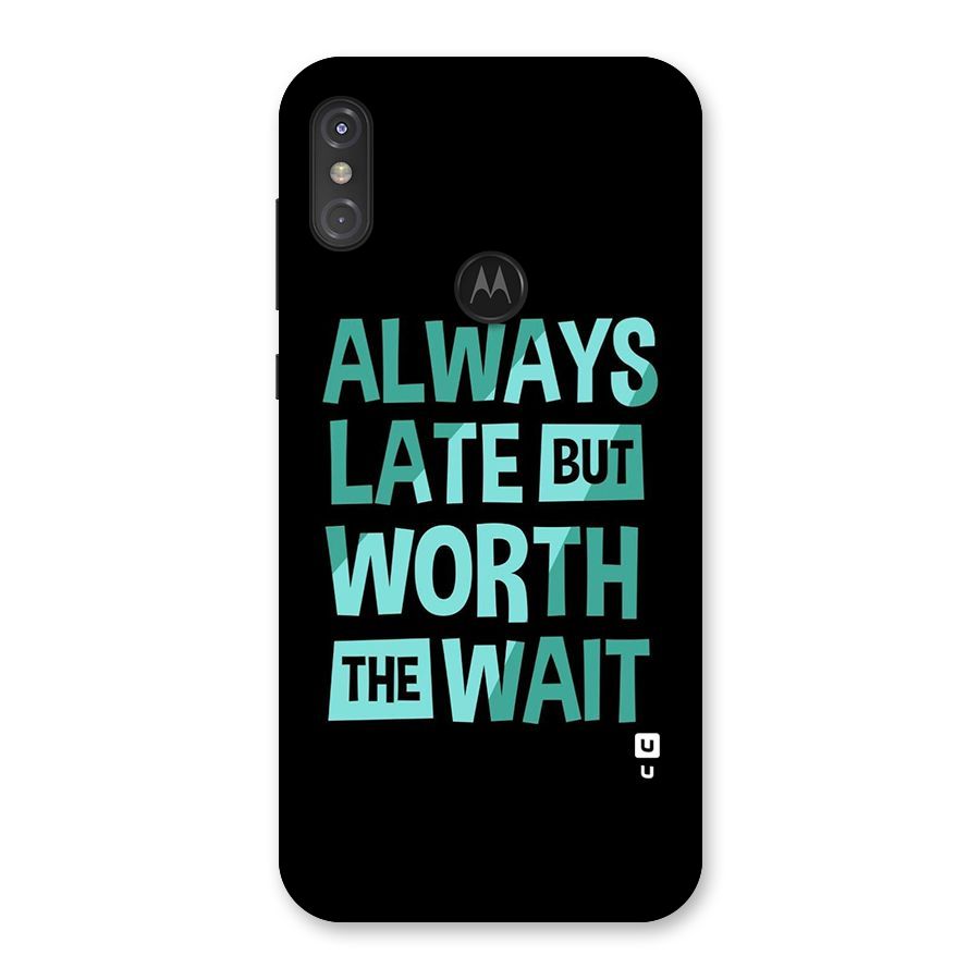 Worth the Wait Back Case for Motorola One Power