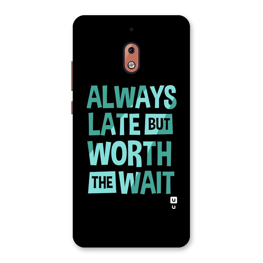 Worth the Wait Back Case for Nokia 2.1