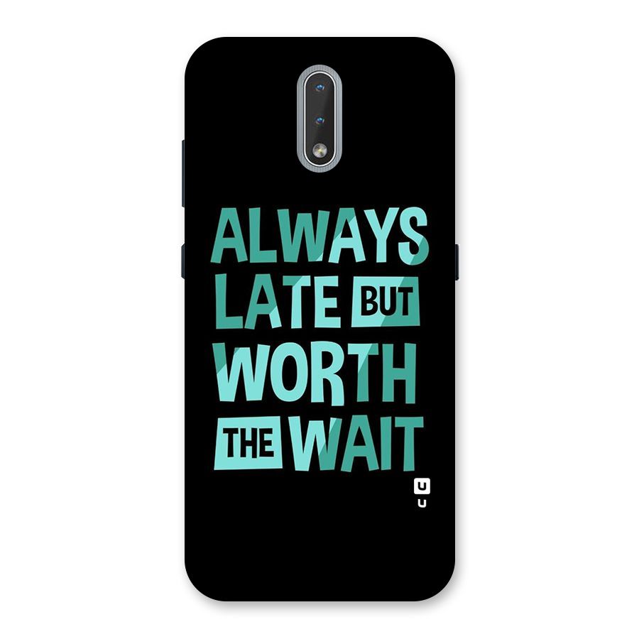 Worth the Wait Back Case for Nokia 2.3