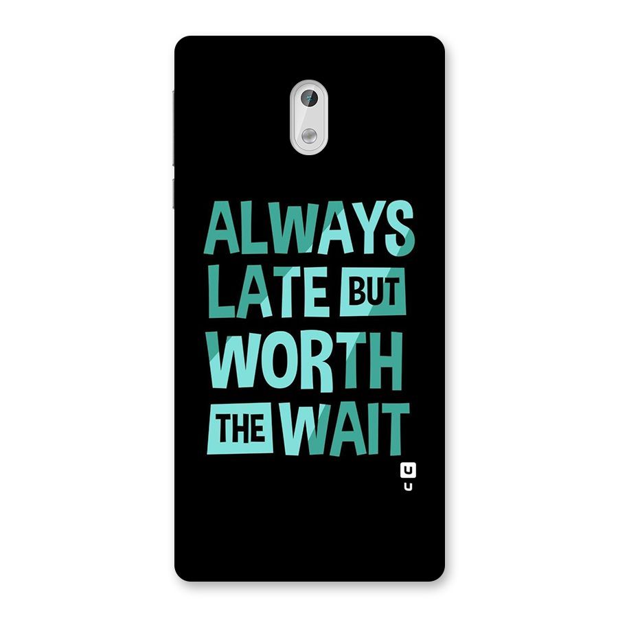 Worth the Wait Back Case for Nokia 3