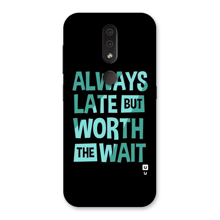 Worth the Wait Back Case for Nokia 4.2