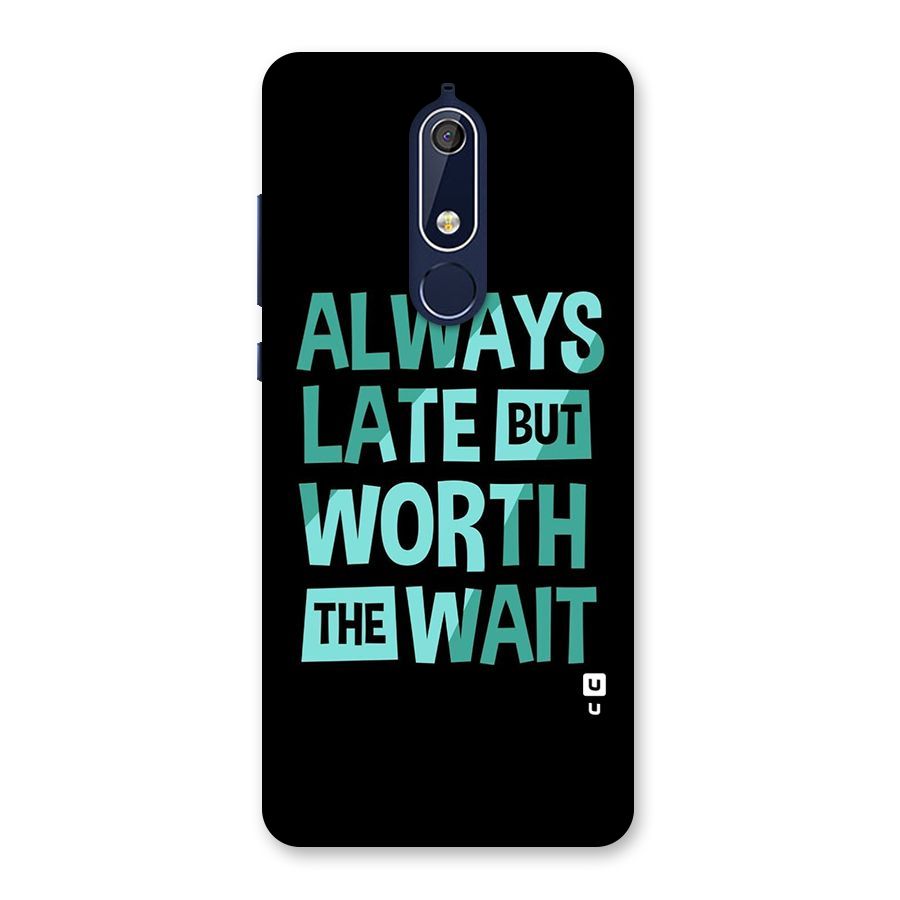 Worth the Wait Back Case for Nokia 5.1