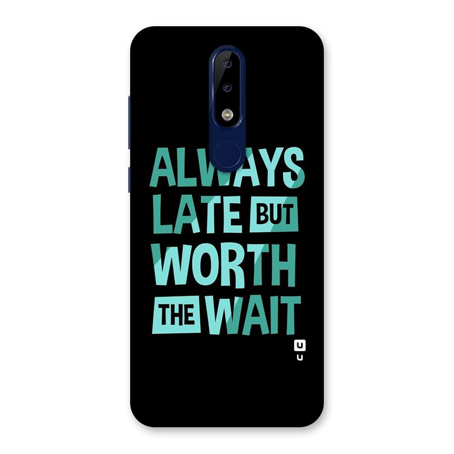 Worth the Wait Back Case for Nokia 5.1 Plus
