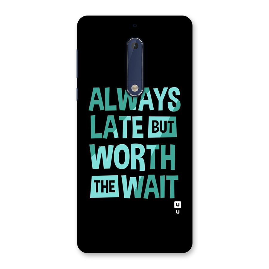 Worth the Wait Back Case for Nokia 5