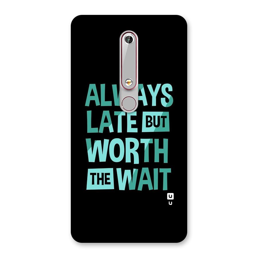Worth the Wait Back Case for Nokia 6.1