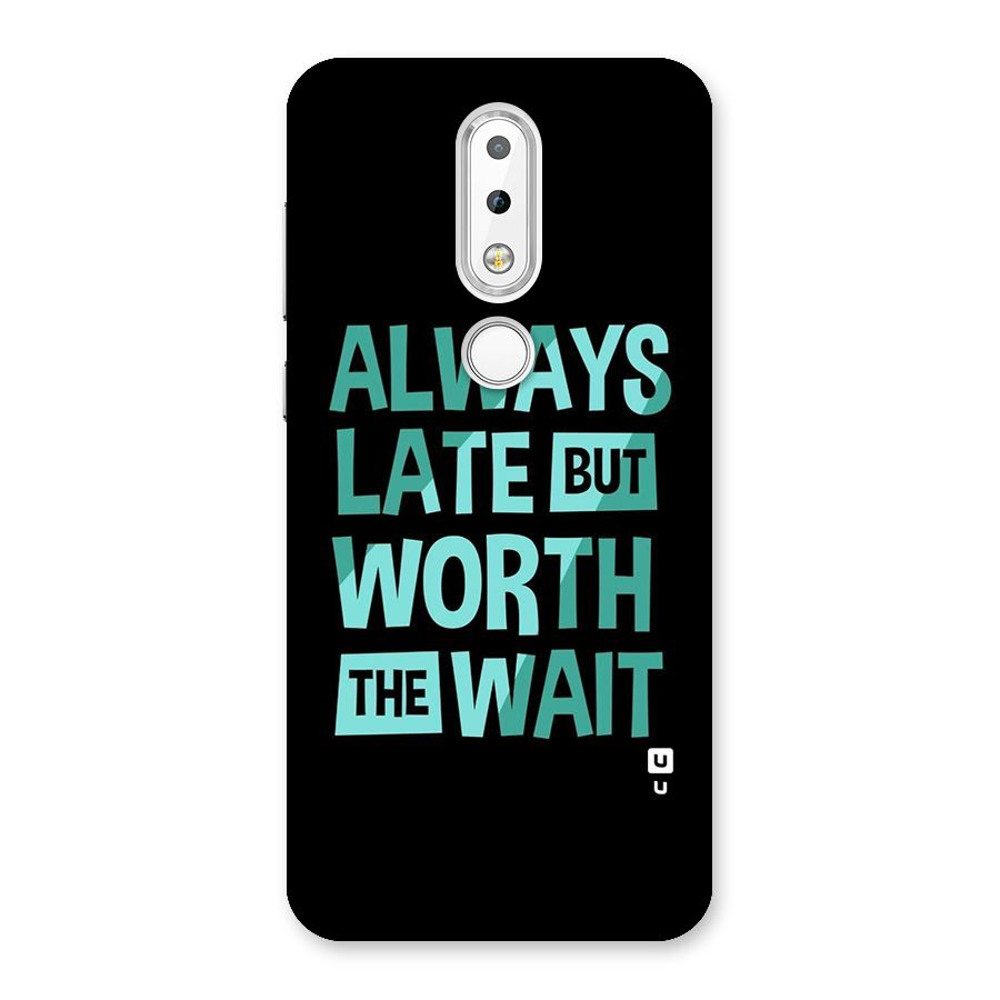 Worth the Wait Back Case for Nokia 6.1 Plus