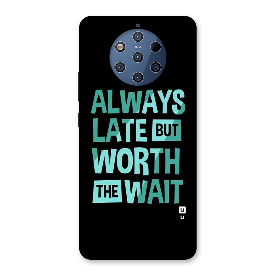 Worth the Wait Back Case for Nokia 9 PureView