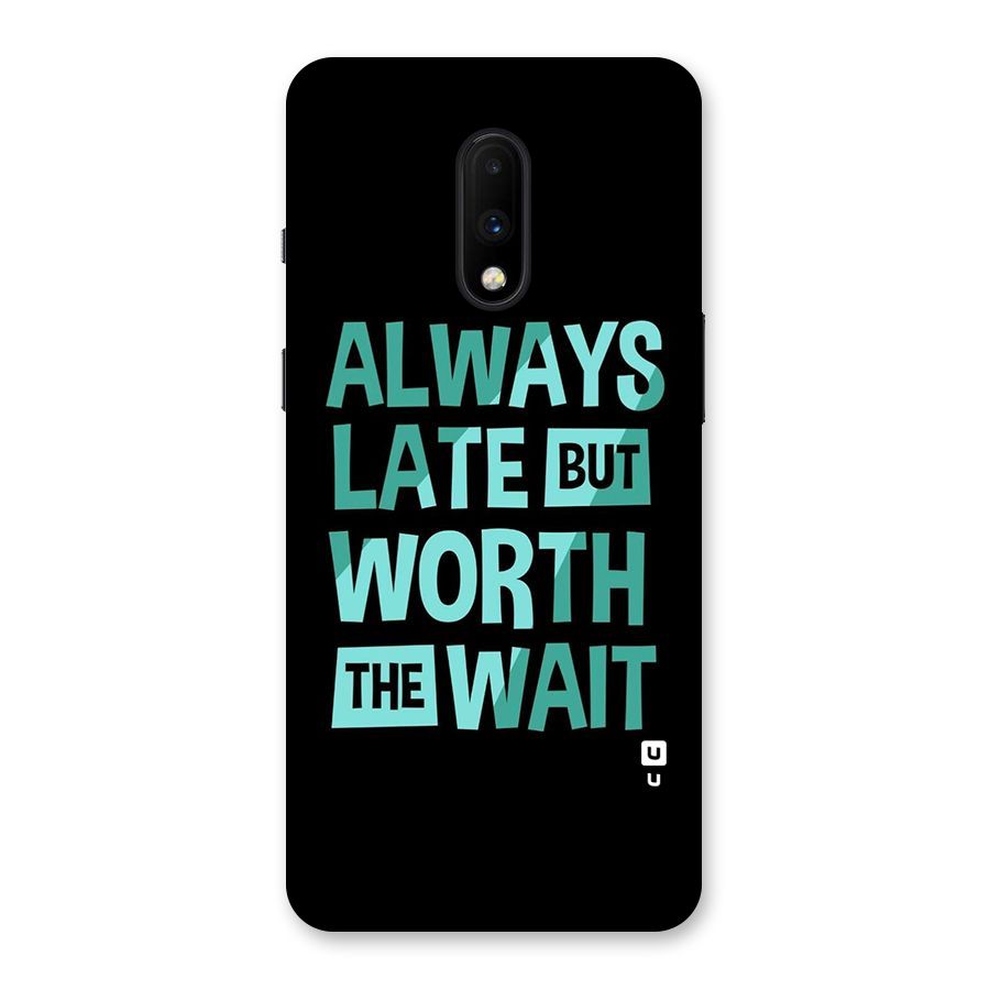 Worth the Wait Back Case for OnePlus 7