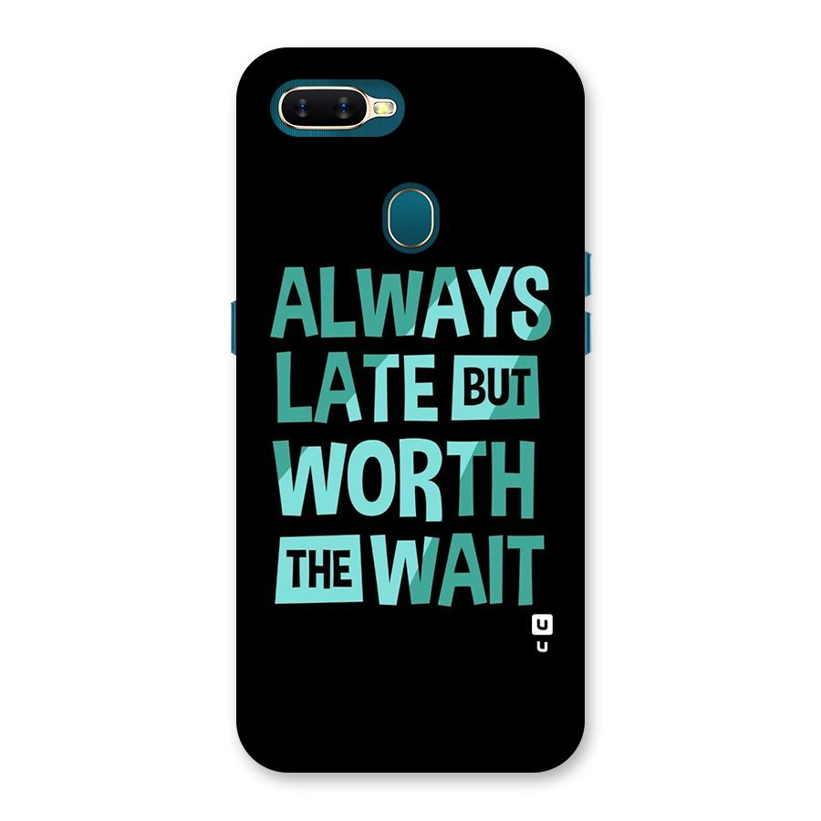 Worth the Wait Back Case for Oppo A11k