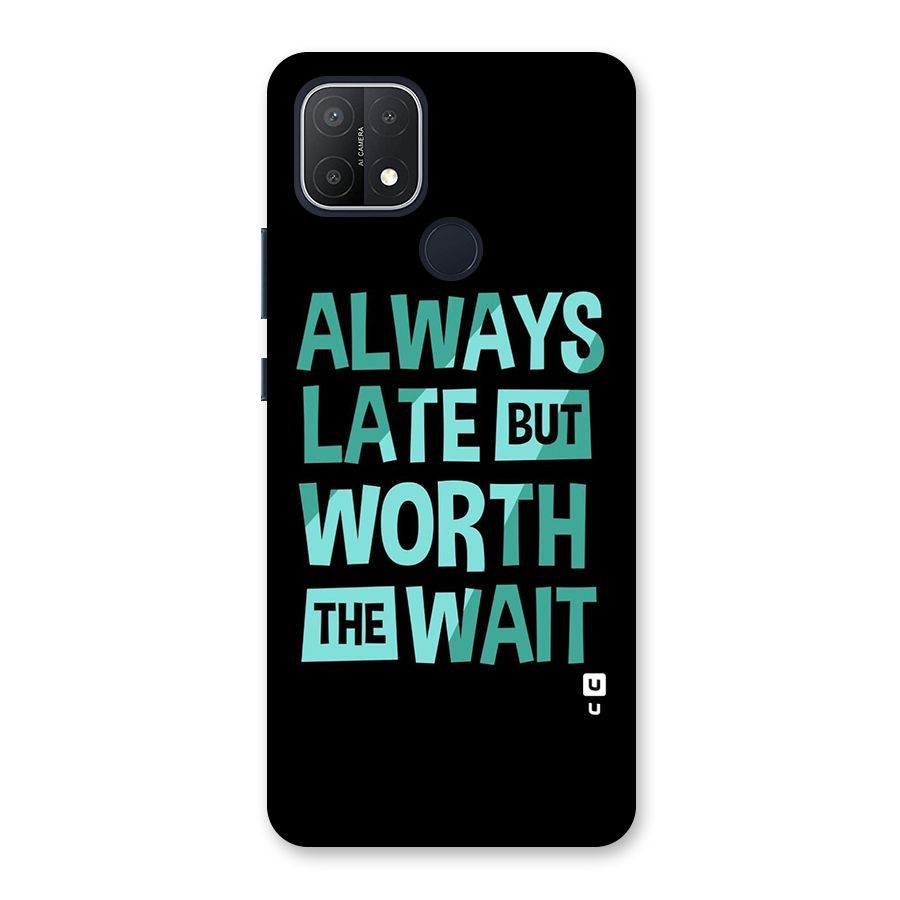 Worth the Wait Back Case for Oppo A15
