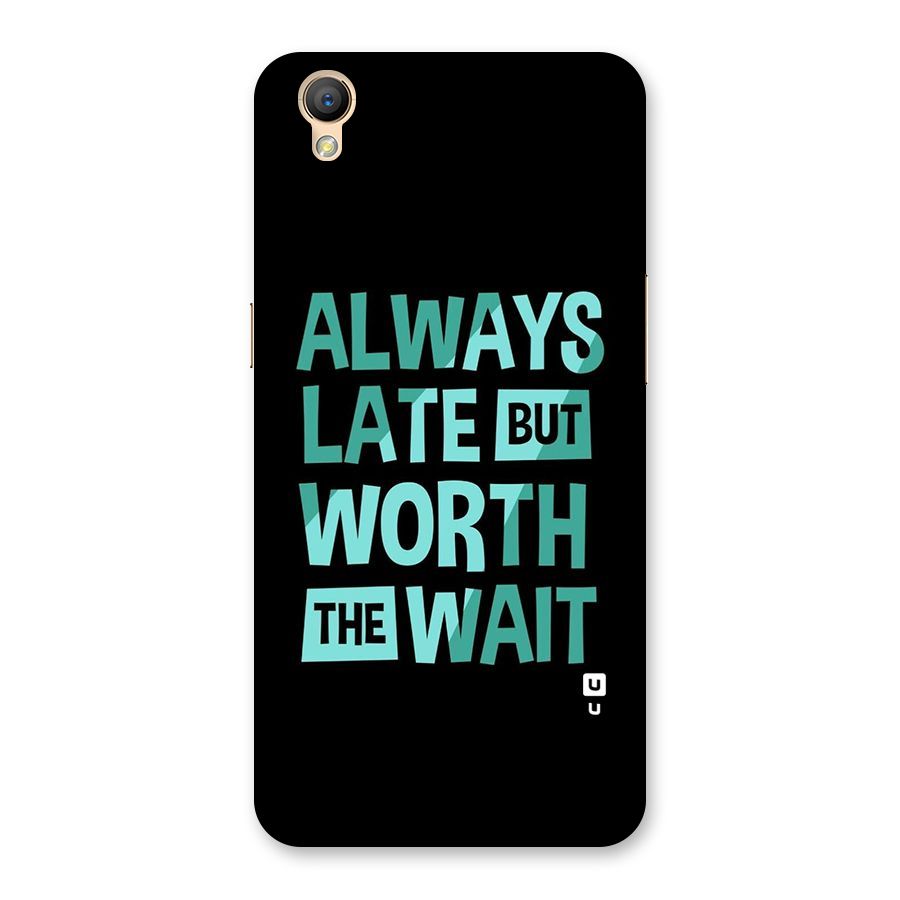Worth the Wait Back Case for Oppo A37