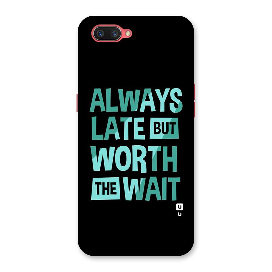 Worth the Wait Back Case for Oppo A3s