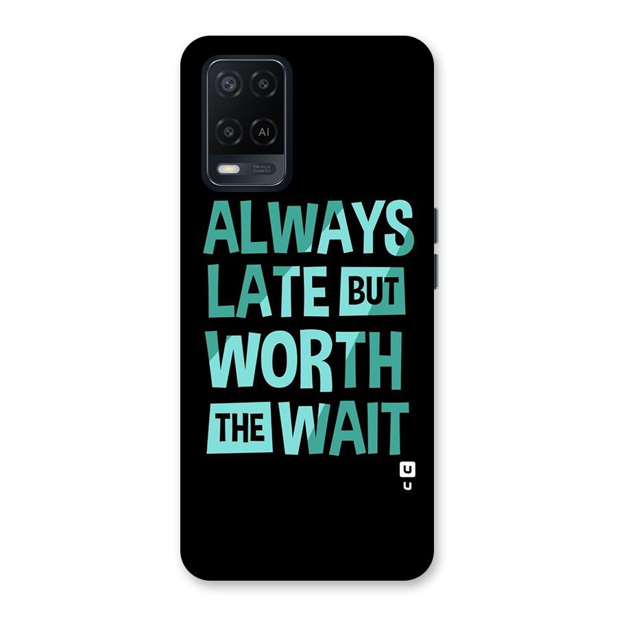Worth the Wait Back Case for Oppo A54
