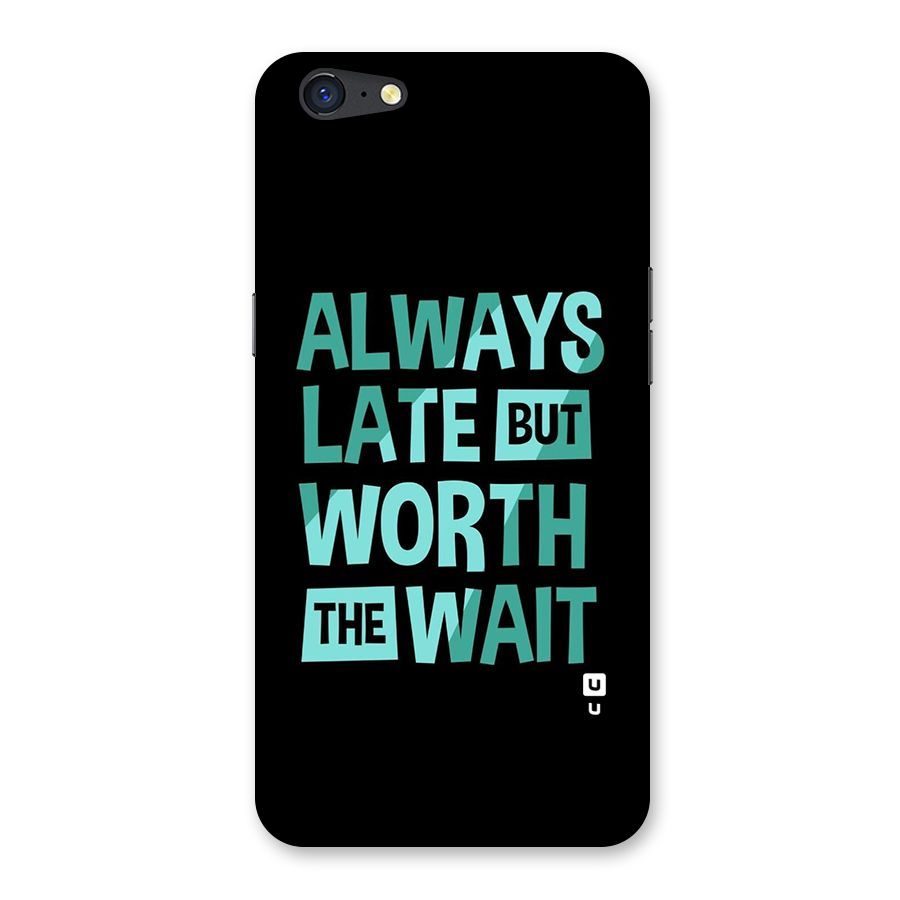 Worth the Wait Back Case for Oppo A71