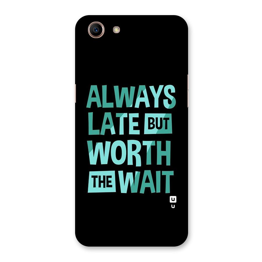 Worth the Wait Back Case for Oppo A83 (2018)