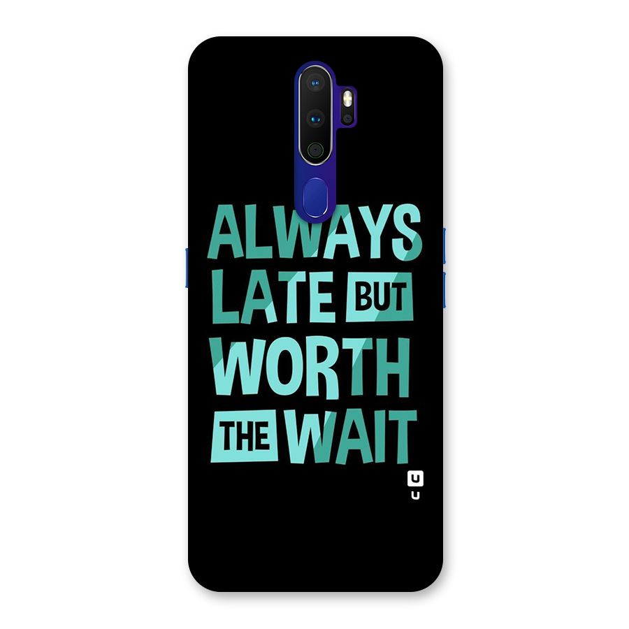 Worth the Wait Back Case for Oppo A9 (2020)